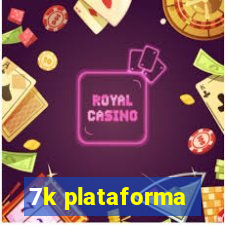 7k plataforma